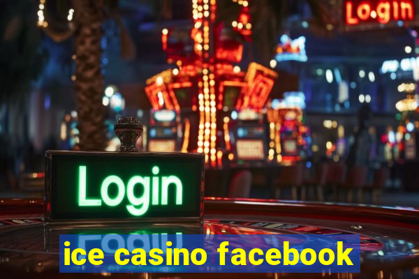 ice casino facebook